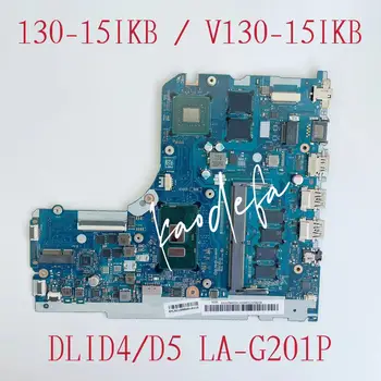 LA-G201P для Lenovo Ideapad 130-15IKB Материнская плата ноутбука Процессор: I3-7020U I5-7200U I5-8250U I7-8550U V2G Оперативная память: 4G DDR4 100% Тест В порядке