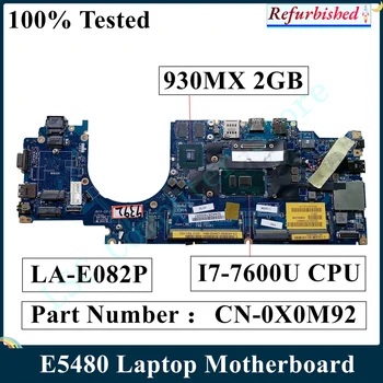 LSC Восстановленная Материнская плата для ноутбука DELL Latitude E5480 CN-0X0M92 0X0M92 X0M92 CDM70 LA-E082P I7-7600U CPU 930MX 2GB DDR4
