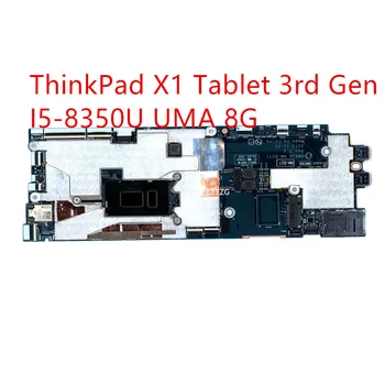 Материнская плата для планшета Lenovo ThinkPad X1 3-го поколения Материнская плата ноутбука I5-8350U UMA 8G 01AW885