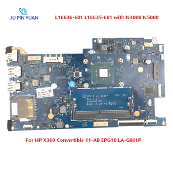 Материнская плата ноутбука L16636-001 L16636-601 для HP X360 Convertible 11-AB EPG10 LA-G081P L16635-001 L16635-601 с N4000 N5000