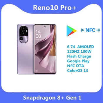 Новое поступление OPPO Reno 10 Pro + 5G Snapdragon 8 + Gen 1 AMOLED 120 Гц 100 Вт Флэш-зарядка для смартфона Google Play NFC OTA ColorOS 13